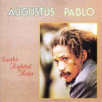 Augustus Pablo - Earth's Rightful Ruler